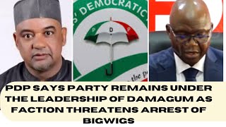 Amidst Moves to Save PDP From Implosion Damagum Faction Threatens to Arrest Bigwigs [upl. by Solis520]