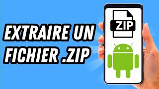 Comment extraire un fichier ZIP sur Android GUIDE COMPLET [upl. by Yesnyl]