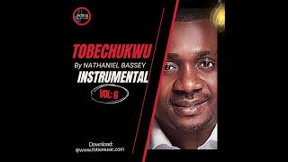 TOBECHUKWU  NATHANIEL BASSEY  GOSPEL BACKING TRACK  GOSPEL INSTRUMENTAL [upl. by Atinihc]