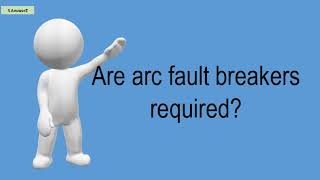 Are Arc Fault Breakers Required [upl. by Amliv]