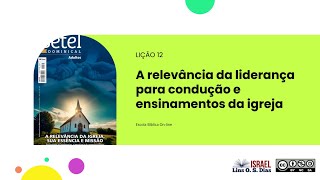 EB Online  Lição 12 A relevância da liderança para condução e ensinamentos da igreja [upl. by Snahc]