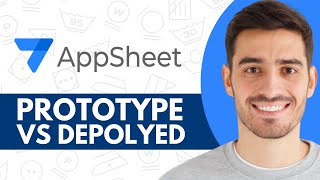 AppSheet Prototype vs Deployed 2024 [upl. by Namie144]