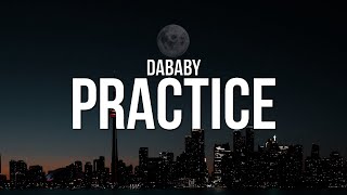 DaBaby  PRACTICE Lyrics [upl. by Lovich]