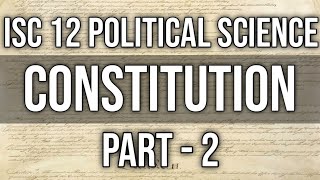 Constitution  Class 12 ISC Pol Science  Part2 Hindi Explanation [upl. by Figueroa]