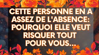 MESSAGE de lUnivers Cette Personne En A Assez De LAbsence Pourquoi Elle Veut Risquer Tout Pour [upl. by Petite]