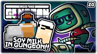 SOY MILK IN GUNGEON OH DEAR GOD  Lets Play Enter the Gungeon Mod the Gungeon  Part 20 [upl. by Harbour]