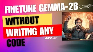 Fastest way to finetune and deploy Googles Gemma2b model without writing any code  LLM [upl. by Pavior]