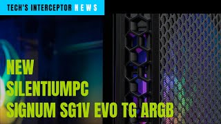 SilentiumPC introduces the Signum SG1V Evo TG ARGB Case [upl. by Iinde101]