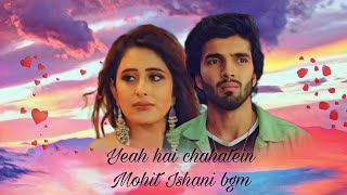 Serial Yeh hai chahateinSong romantic bgmMohit IshaniStar PlusNew beginning [upl. by Annaigroeg539]