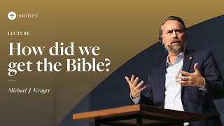 How Did We Get The Bible  Michael Kruger [upl. by Pawsner]