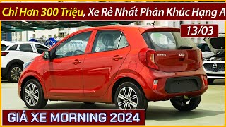 Giá xe Kia Morning tháng 03 Bản MT số sàn vẫn rẻ nhất chỉ hơn 300 triệu rẻ hơn xe I10 và Wigo [upl. by Nniw7]