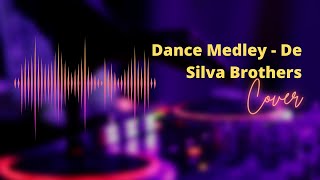 Dance Medley  De Silva Brothers Cover [upl. by Llennahc272]