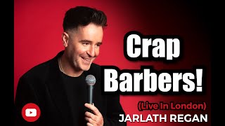 Anyone Can Be A Barber  Jarlath Regan  Standup Comedy  Live Irish Comedian [upl. by Riem556]