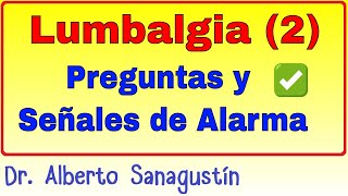 Lumbalgia dolor Lumbar 2 Preguntas y Señales de Alarma [upl. by Sinnek]