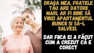 Draga mea fratele tău are datorii mari Ar fi bine să vinzi apartamentul bunicii și săl salvezi [upl. by Alleda448]