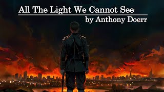 All The Light We Cannot See  Book Summary  By Anthony Doerr [upl. by Nosnarb]