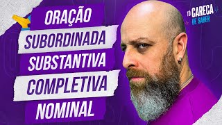 Oração Subordinada Substantiva Completiva Nominal Prof Noslen carecadesaber [upl. by Meela]