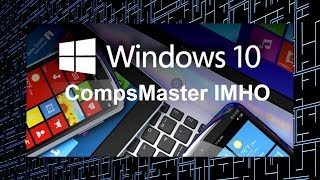 CompsMaster о Microsoft Windows 10  Обзор Часть 2 настройка [upl. by Airekahs]