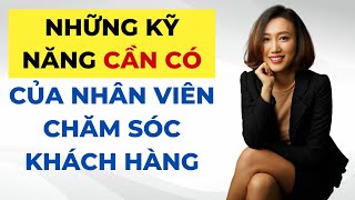 Chăm sóc khách hàng  Những Kỹ Năng cần có của nhân viên chăm sóc khách hàng  Nguyen Yen Ly [upl. by Notsuh]