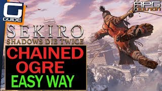 SEKIRO  Chained Ogre Boss Easy Method [upl. by Burlie199]