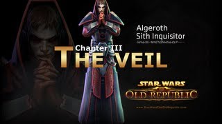 SWTOR Sith Inquisitor Story Part 15  Chapter 3 The Veil [upl. by Derr]