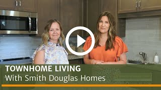 Townhome Living with Smith Douglas Homes [upl. by Ekim725]