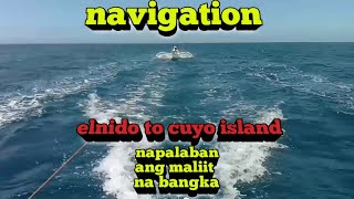 NAVIGATIONDIAPILA TO CUYO ISLANDnapalaban ang maliit na bangka [upl. by Lowndes573]