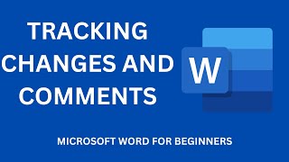 TRACKING CHANGES AND COMMENTS  MICROSOFT WORD FOR BEGINNERS [upl. by Clovis]