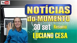 30 set NOTÍCIAS do MOMENTO LUCIANO CESA Compartilhem [upl. by Warchaw624]