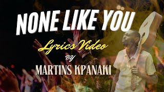 NONE LIKE YOU Official lyric worship video [upl. by Cami]