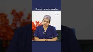 What is Pelvic Vein Congestion  Dr Pritee Sharma  CARE Hospitals Banjara Hills [upl. by Rizzo]