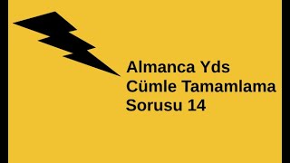 Almanca Yds Cümle Tamamlama Sorusu  14 ydsalmanca ydtalmanca yökdilalmanca [upl. by Nussbaum180]