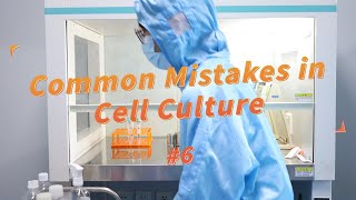 Common Mistakes in Cell Culture 6 [upl. by Casimir]