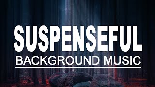 Best Suspense MusicNo CopyrightTension Mystery and Dark Mysterious Investigation Background Music [upl. by Liborio903]