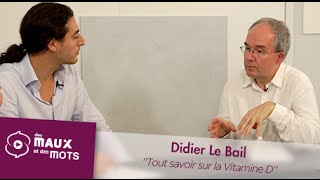 Tout savoir sur la Vitamine D  Didier Le Bail [upl. by Ellemac]