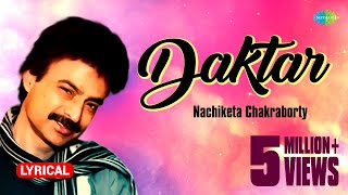 Daktar with lyrics  Nachiketa Chakraborty  Best Of Nachiketa  HD Song [upl. by Hayton234]