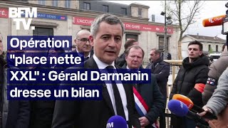 quot1738 interpellationsquot Gérald Darmanin dresse le bilan de lopération quotplace nette XXLquot [upl. by Iggy552]