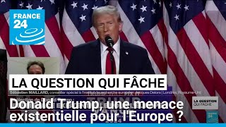 Victoire de Donald Trump  une menace existentielle pour lEurope  • FRANCE 24 [upl. by Ani]