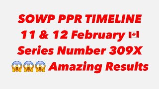 SOWP PPR TIMELINE  11 amp 12 February 🇨🇦 [upl. by Sammy]