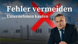 Unternehmenskauf  Diese Fehler musst du vermeiden [upl. by Austina]