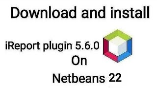 How to install iReport plugin in Netbeans 22 [upl. by Burr]