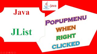 Java JList  JPopupmenu When Right clicked and handle events [upl. by Ekusuy]