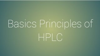 Basic Principles of HPLC [upl. by Sivra547]