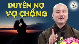 Vợ chồng gặp nhau kiếp này có phải do Duyên Nợ kiếp trước  Thầy Thích Pháp Hòa [upl. by Homere]