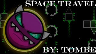 Geometry Dash 22  Space Travel 100  Medium Demon  By Tombe [upl. by Orapma266]