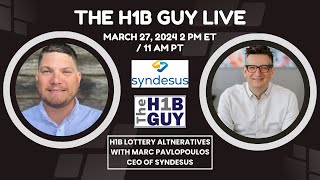 THE H1B GUY LIVE 3272024 H1B Lottery Alternatives with Marc Pavlopoulos CEO of Syndesus [upl. by Annola380]