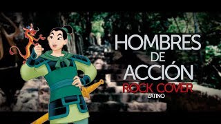 Hombres de Acción  Mulan ROCKMETAL COVER LATINO [upl. by Anua]