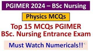 PGIMER 2024 – BSc Nursing  Physics Top 15 Numerical MCQs  PGIMER BSc Nursing Entrance Exam [upl. by Keene905]