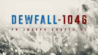 Dewfall 1046  When did you start falling away [upl. by Idoj87]