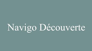 How to Pronounce Navigo Découverte Navigo Discovery Correctly in French [upl. by Janetta518]